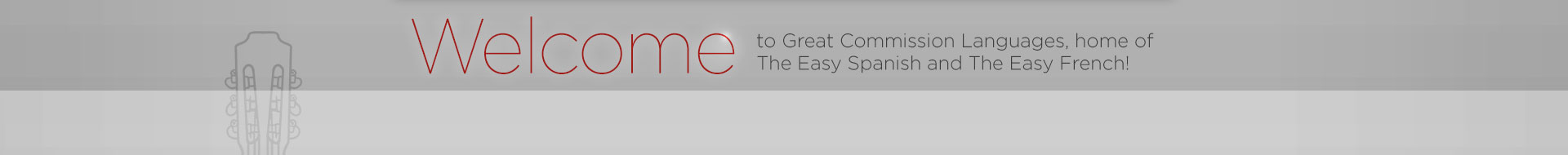 Welcome to Great Commission Languages, home of The Easy French and The Easy Spanish